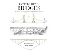 Ian Stewart Edward Denison How to Read Bridges (Tascabile) How to Read