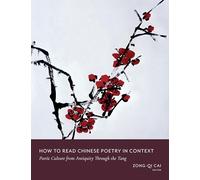 Zong-qi Cai How to Read Chinese Poetry in Context (Tascabile)
