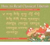 How to Read Classical Tibetan (Volume One): Summary of the General Path