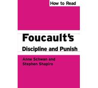 How to Read Foucault's Discipline and Punish - Schwan Anne