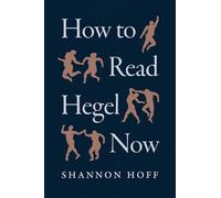 How to Read Hegel Now