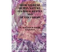 HOW TO READ HUMAN NATURE: ITS INNER STATES AND OUTER FORMS