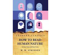 How to Read Human Nature - William Walker Atkinson
