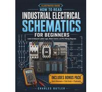How to Read Industrial Electrical Schematics for Beginners: Learn to Interpret Ladder Logic, Motor Control, and PLC Wiring Diagrams (Illustrated Guide)