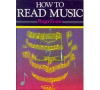 How to Read Music for Singing, Guitar, Piano and Most Instruments by Roger Evans (27-Apr-1978) Paperback