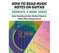 How To Read Music Notes On Guitar: Complete 3-Book Series: Note Reading Guitar Method Book & Video Play-Along Course