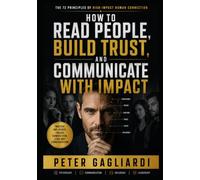 How to read people, build trust, and communicate with impact
