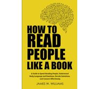 James W Williams How to Read People Like a Book (Tascabile)