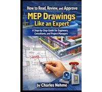 How to Read, Review, and Approve MEP Drawings Like an Expert: A Step-by-Step Guide for Engineers, Consultants, and Project Managers