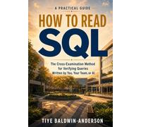 How to Read SQL: The Cross-Examination Method for Verifying Queries Written by You, Your Team, or AI