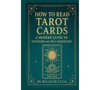 How to Read Tarot Cards: A Modern Guide to Intuition and Self-Discovery