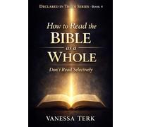 How to Read the Bible as a Whole: Don’t Read Selectively