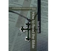 How to Read the Bible: Understanding Scripture and Its Literary Forms