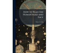 How to Read the Human Head and Face