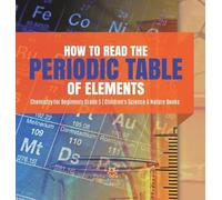 How to Read the Periodic Table of Elements Chemistry for Begi (Copertina rigida)