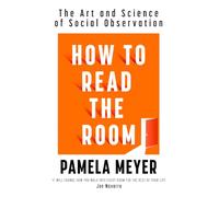 How To Read The Room: The Art and Science of Social Observation