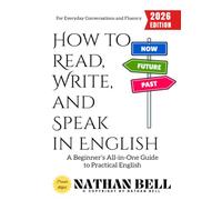 How to Read, Write, and Speak in English:: A Beginner’s All-in-One Guide to Practical English for Everyday Conversations and Fluency