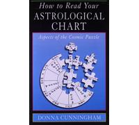 Donna Cunningham How to Read Your Astrological Chart (Tascabile)