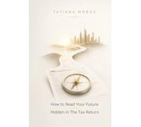 How to Read Your Future Hidden in The Tax Return