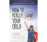 How to Really Love Your Child
