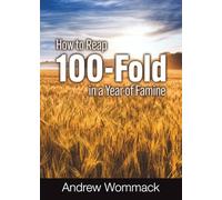How to Reap 100-Fold in a Year of Famine