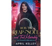 How to Reap a Soul (and Fail Miserably): MM Funny Paranormal Romance