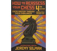 How to Reassess Your Chess, Fourth edition by Silman, Jeremy 4th (fourth) Edition (10/15/2010)