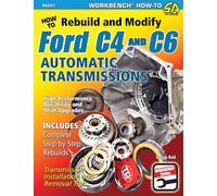 How to Rebuild and Modify Ford C4 and C6 Automatic Transmissions: Includes