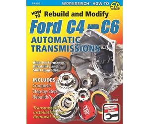 [(How to Rebuild and Modify Ford C4 and C6 Automatic Transmissions: Includes Complete Step-by-step Rebuilds - Transmission Installation and Removal Tips)] [Author: George Reid] published on (July, 2012)