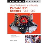 How to Rebuild and Modify Porsche 911 Engines 1965-1989