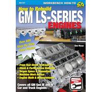 How to Rebuild the GM LS-Series Engines: This Workbench Series Book is a Complete Reference with Hundreds of Photos to Show You How to Rebuild an LS-series Engine, Step-by-step
