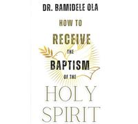 How to Receive the Baptism of the Holy Spirit