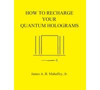 HOW TO RECHARGE YOUR QUANTUM HOLOGRAMS