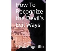How To Recognize the Devil's Evil Ways