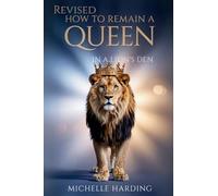 HOW TO REMAIN A QUEEN IN A LION'S DEN