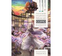 Yasaiko Midorih – How to Render Eye-Catching Textures with COPIC Mark – Tascabile