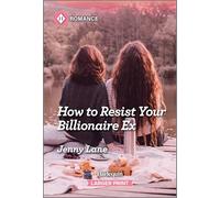 How to Resist Your Billionaire Ex: A Sapphic Second Chance Romance