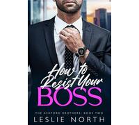 How to Resist Your Boss: A Grumpy Sunshine Fake Engagement Romance