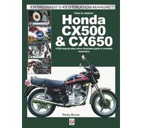 How to Restore Honda CX500 & CX650: Your Step-by-Step Colour Illustrated Guide