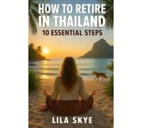How to Retire in Thailand: 10 Essential Steps