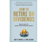 How to Retire on Dividends: Earn a Safe 8%, Leave Your Principal Intact