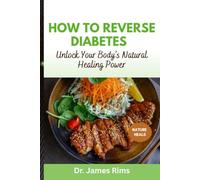 How to Reverse Diabetes: Unlock Your Body Natural Healing Power