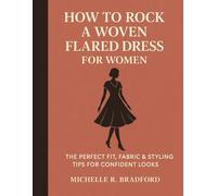 How to rock a Woven Flared Dress for women: The perfect Fit, Fabric & Styling Tips for Confident Looks