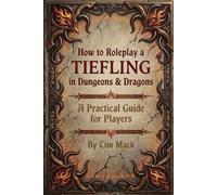 How to Roleplay a TIEFLING in Dungeons & Dragons: A Practical Guide for Players