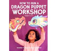 How to run a Dragon puppet workshop: Includes 4 Dragon Puppet templates!