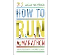 Vassos Alexander How to Run a Marathon (Tascabile)