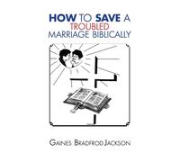 How To Save A Troubled Marriage Biblically
