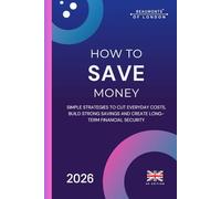 How To Save Money: A Practical UK Guide to Cutting Costs, Reducing Bills and Building Financial Security