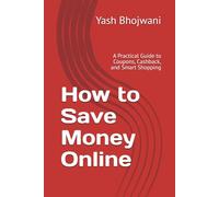 How to Save Money Online: A Practical Guide to Coupons, Cashback, and Smart Shopping