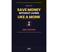 How to Save Money Without Living Like a Monk: Gen Z Edition